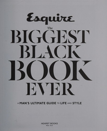 Esquire the Biggest Black Book Ever: A Man’s Ultimate Guide to Life and Style cover