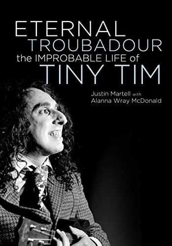 Eternal Troubadour: The Improbable Life of Tiny Tim cover