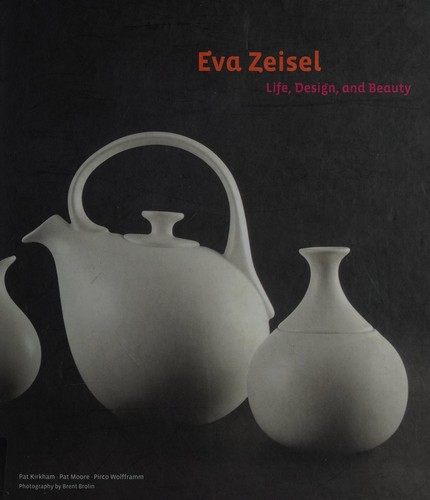 Eva Zeisel: Life, Design, and Beauty cover
