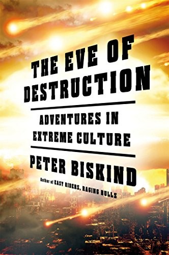 Eve of Destruction: Adventures in Extreme Culture cover