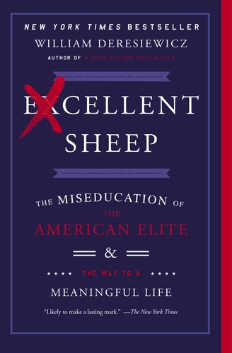 Excellent Sheep: The Miseducation of the American Elite and the Way to a Meaningful Life cover