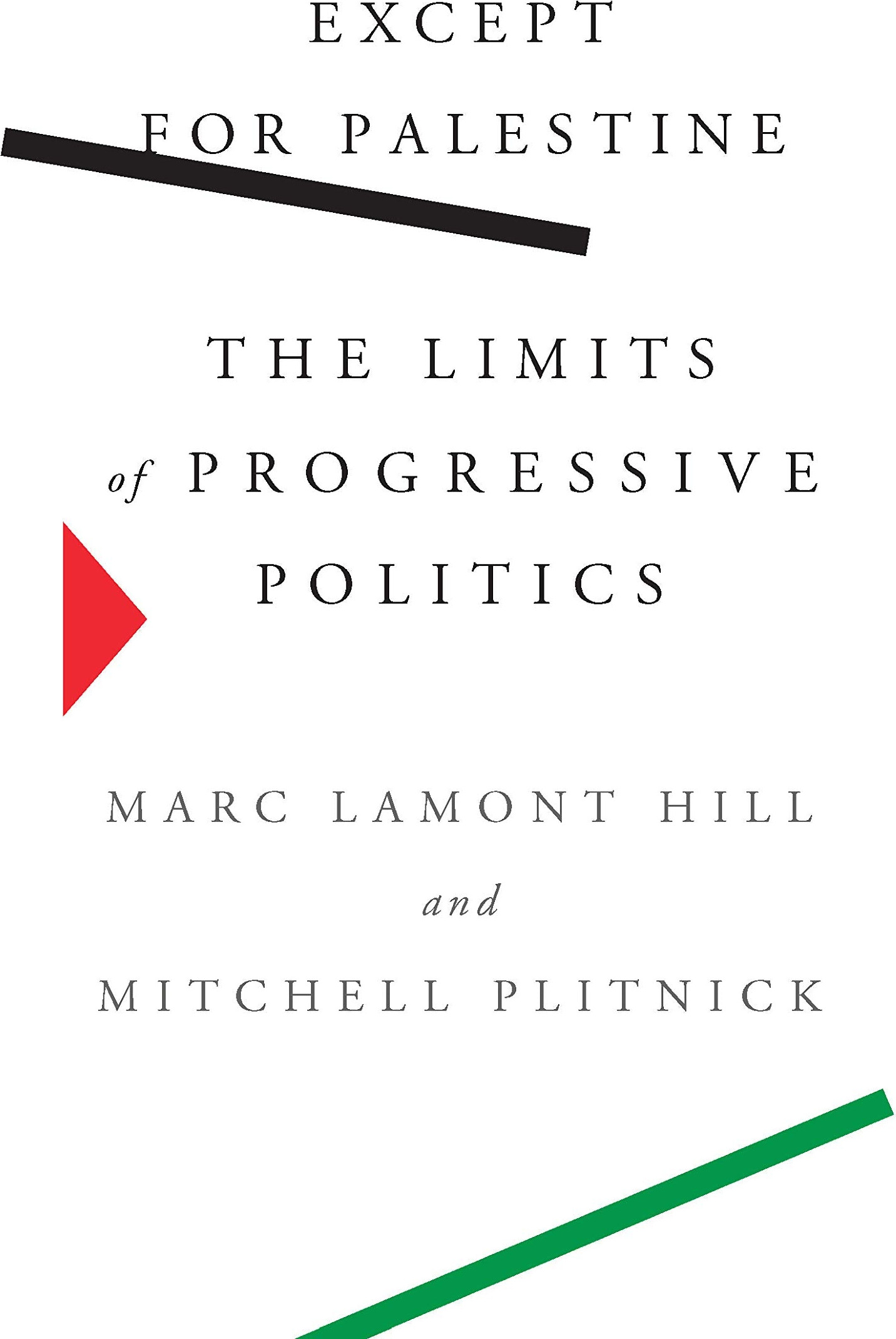 Except for Palestine // The Limits of Progressive Politics