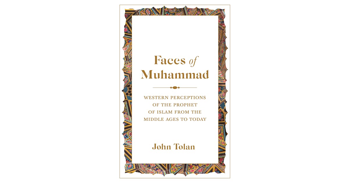 Faces of Muhammad: Western Perceptions of the Prophet of Islam from the Middle Ages to Today cover