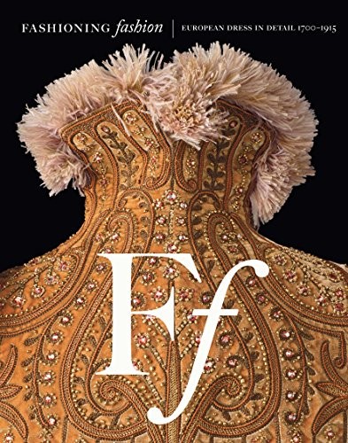 Fashioning Fashion: European Dress in Detail 1700-1915 cover