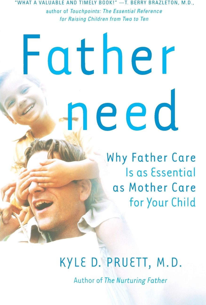 Fatherneed: Why Father Care is as Essential as Mother Care for Your Child cover