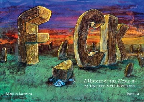 F*ck: The History of the World in 65 Unfortunate Incidents cover