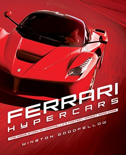 Ferrari Hypercars: The Inside Story of Maranello’s Fastest, Rarest Road Cars cover