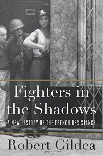 Fighters in the Shadows: A New History of the French Resistance cover