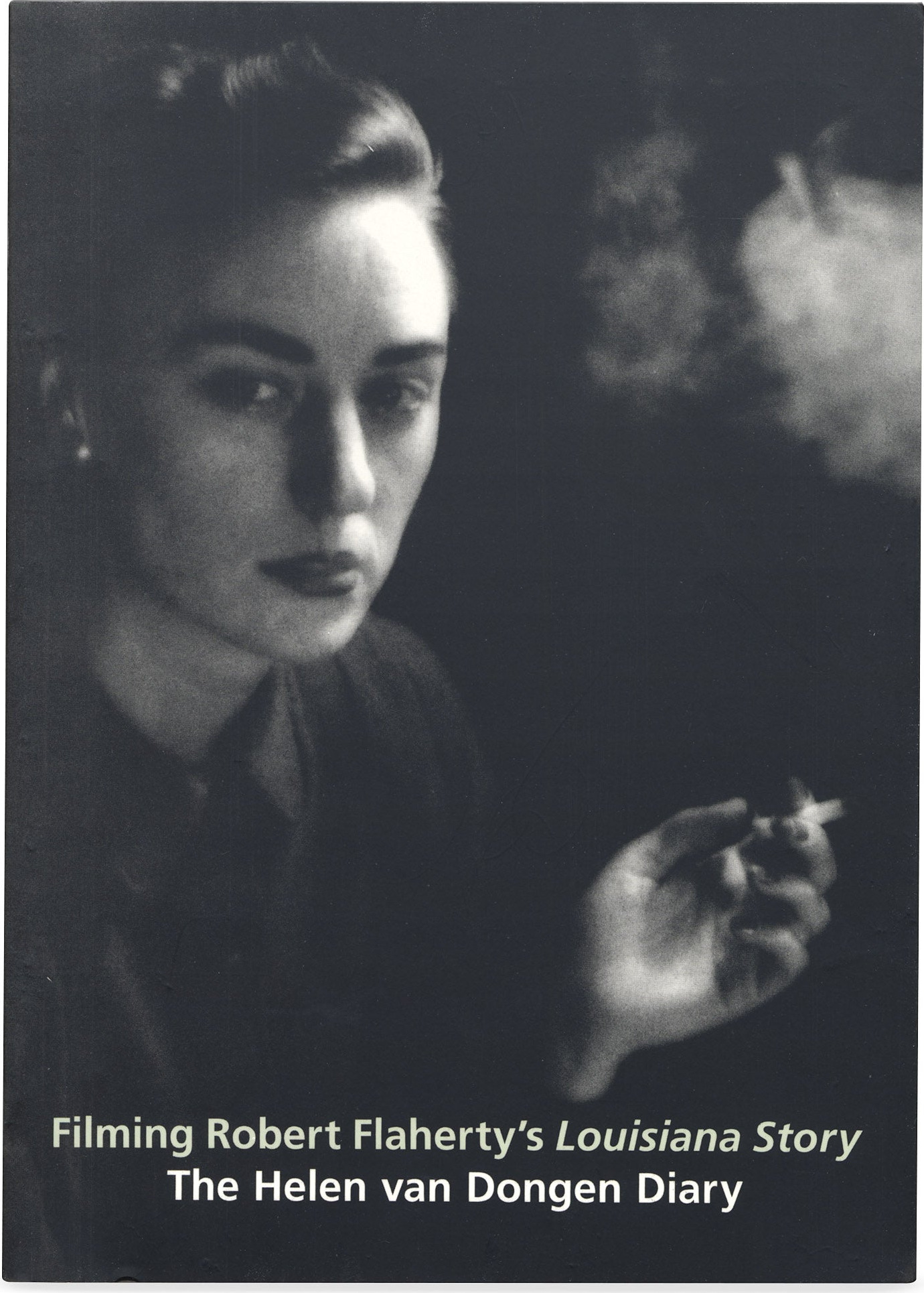 Filming Robert Flaherty’s Louisiana Story: The Helen van Dongen Diary – Paperback