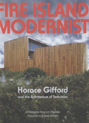 Fire Island Modernist: Horace Gifford and the Architecture of Seduction cover