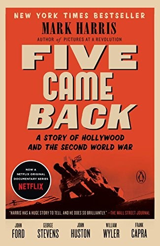 Five Came Back: A Story of Hollywood and the Second World War cover