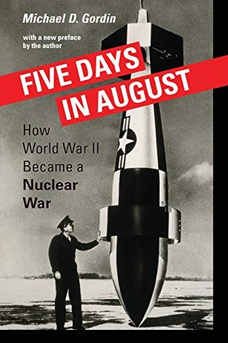 Five Days in August: How World War II Became a Nuclear War (Revised) cover