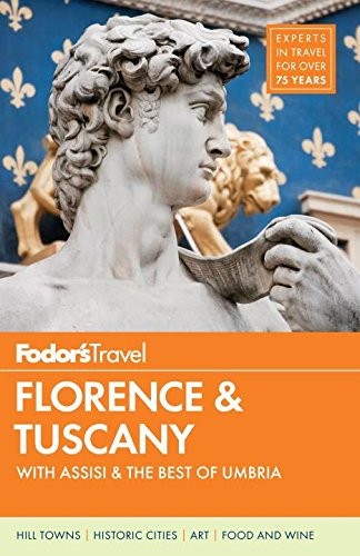 Fodor’s Florence & Tuscany: With Assisi and the Best of Umbria [With Map] cover