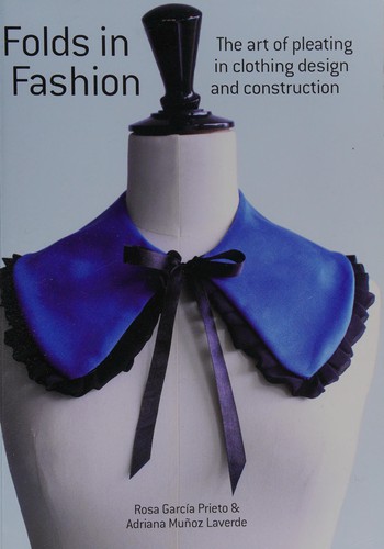 Folds in Fashion: The Art of Pleating in Clothing Design and Construction cover