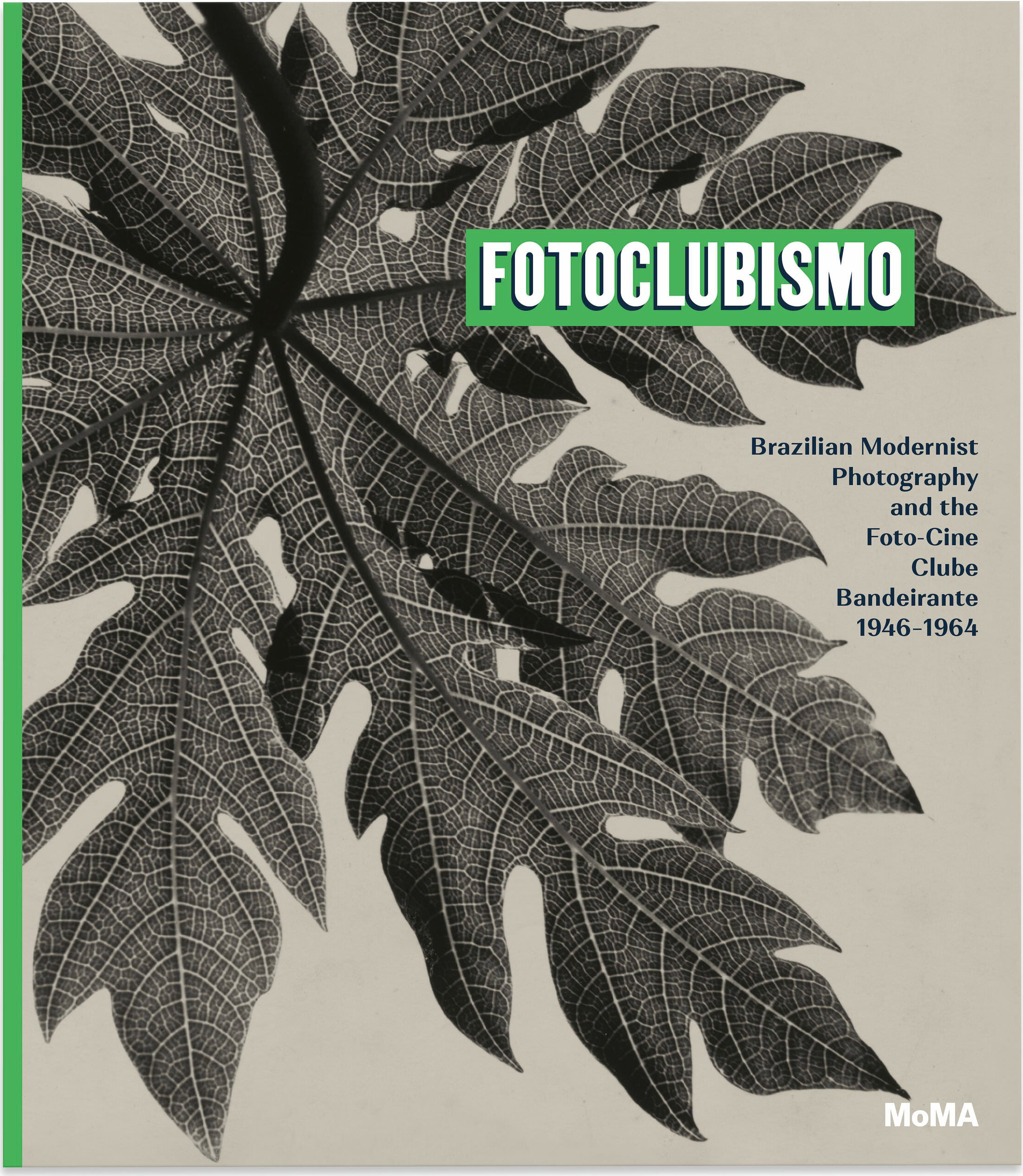 Fotoclubismo: Brazilian Modernist Photography and the Foto-Cine Clube Bandeirante, 1946–1964 – Hardcover