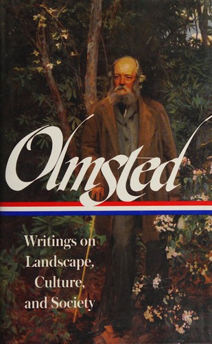 Frederick Law Olmsted: Writings on Landscape, Culture, and Society (LOA #270)