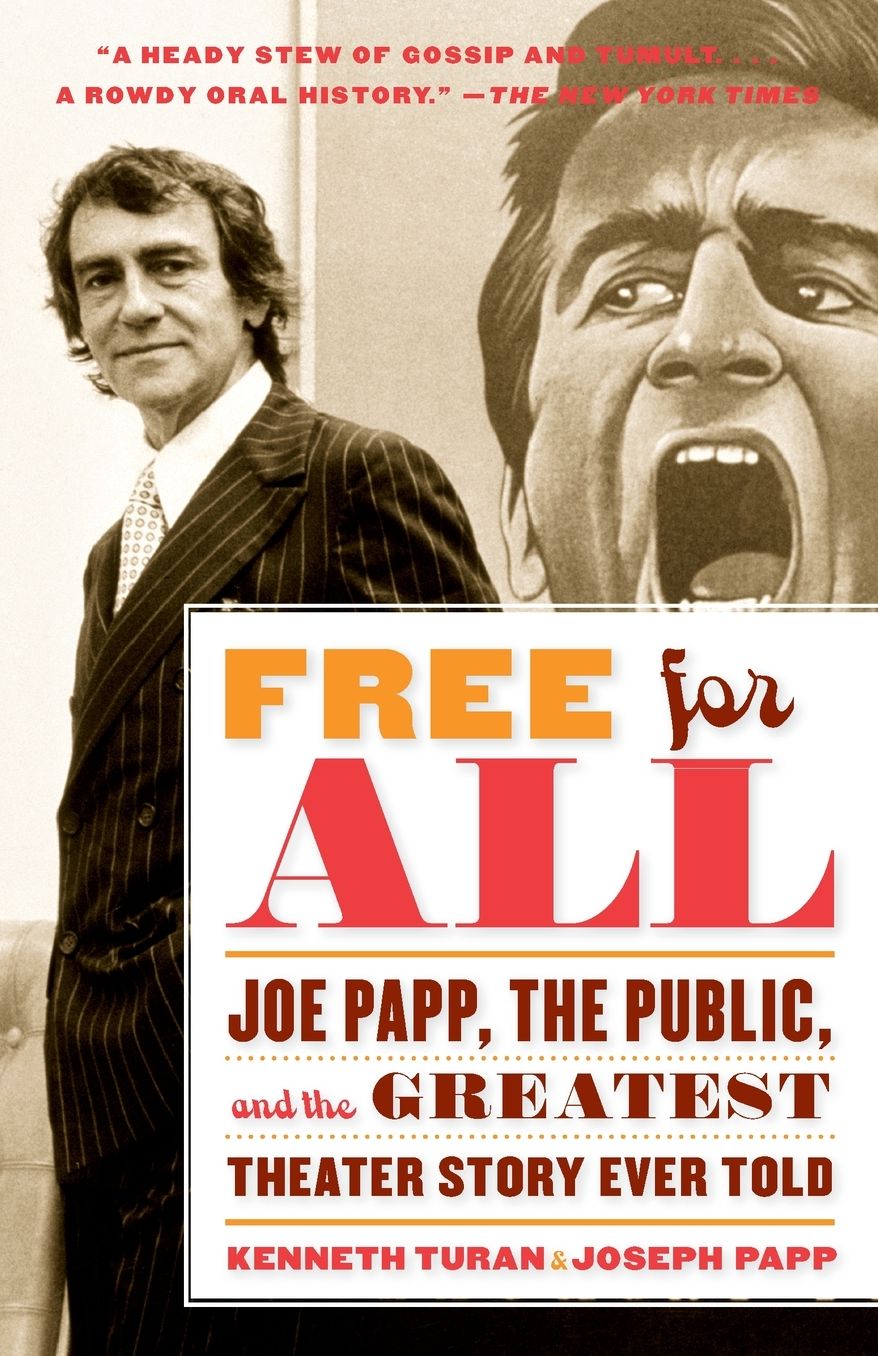 Free for All: Joe Papp, The Public, and the Greatest Theater Story Ever Told cover