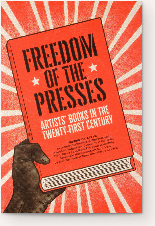 Freedom of the Presses: Artists’ Books in the Twenty-First Century