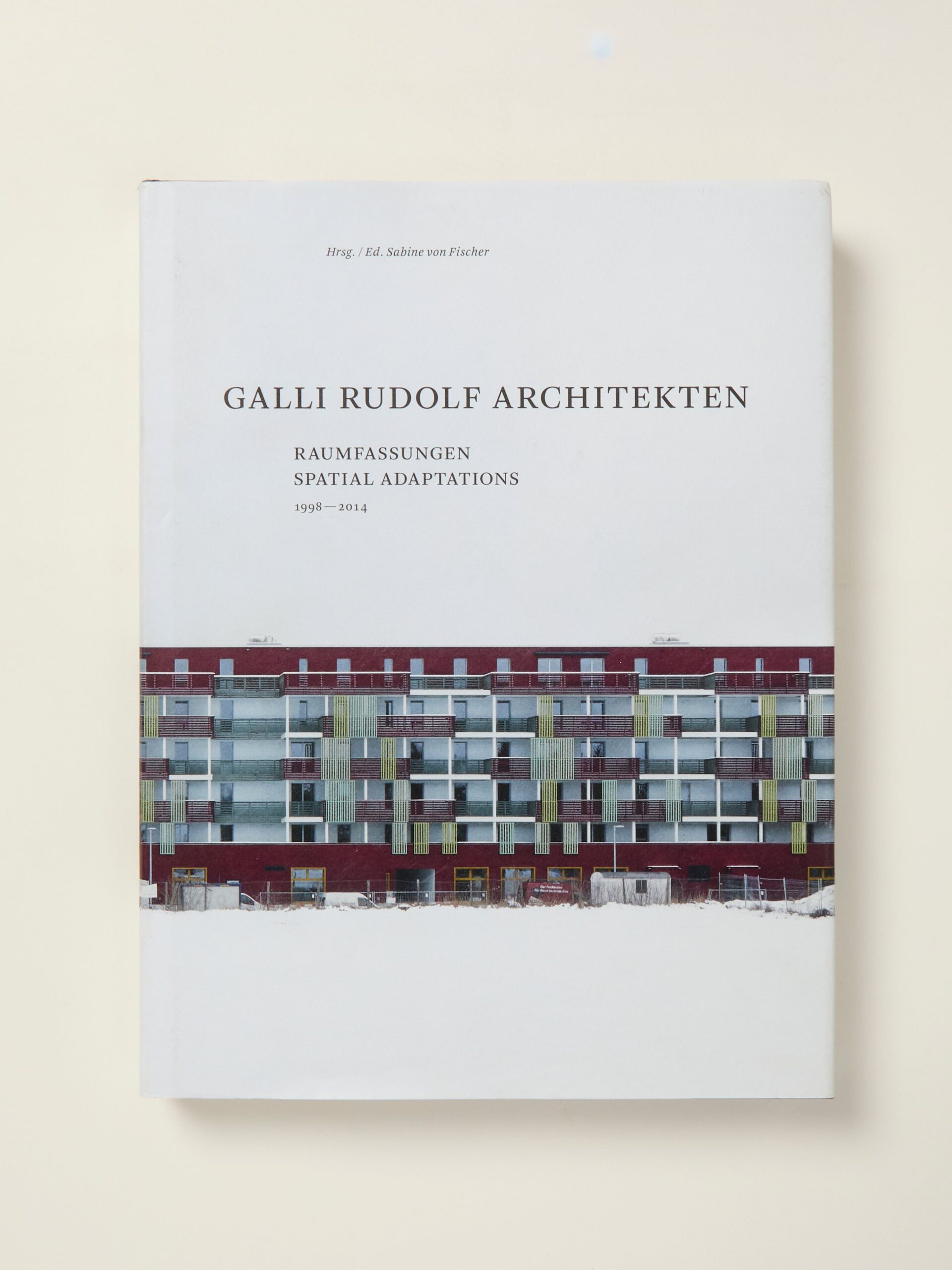 Galli Rudolf Architekten 1998-2014: Spatial Adaptations