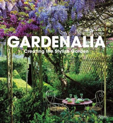 Gardenalia: Creating the Stylish Garden cover