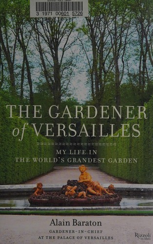 Gardener of Versailles: My Life in the World’s Grandest Garden cover