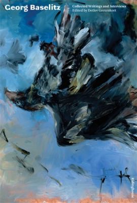 Georg Baselitz: Collected Writings and Interviews cover