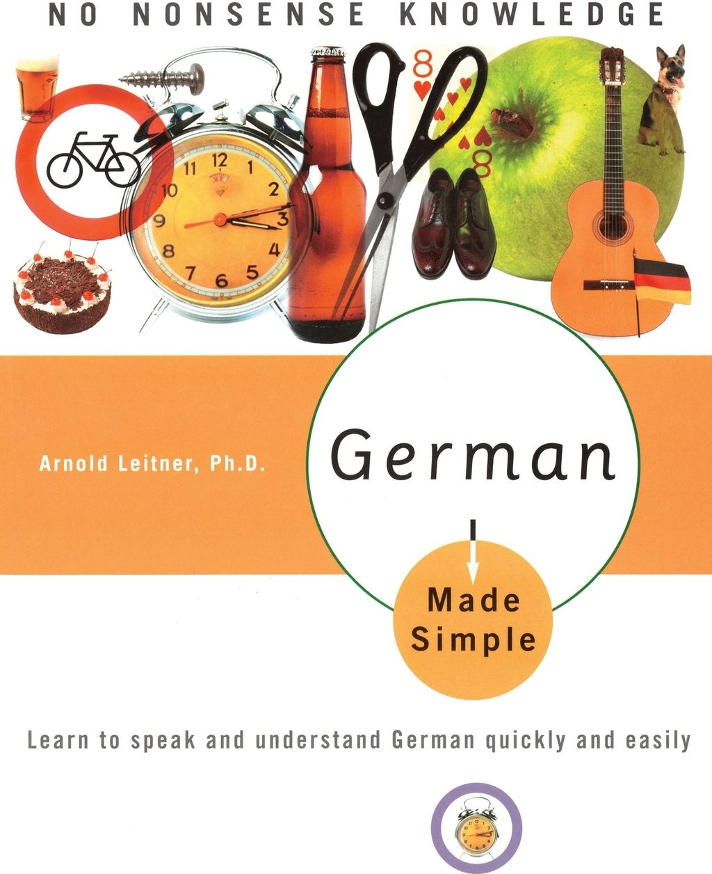 German Made Simple: Learn to Speak and Understand German Quickly and Easily