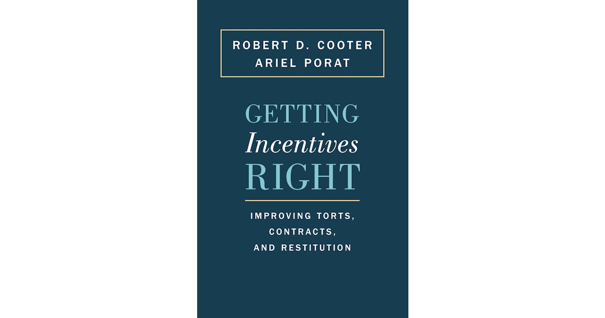 Getting Incentives Right: Improving Torts, Contracts, and Restitution cover