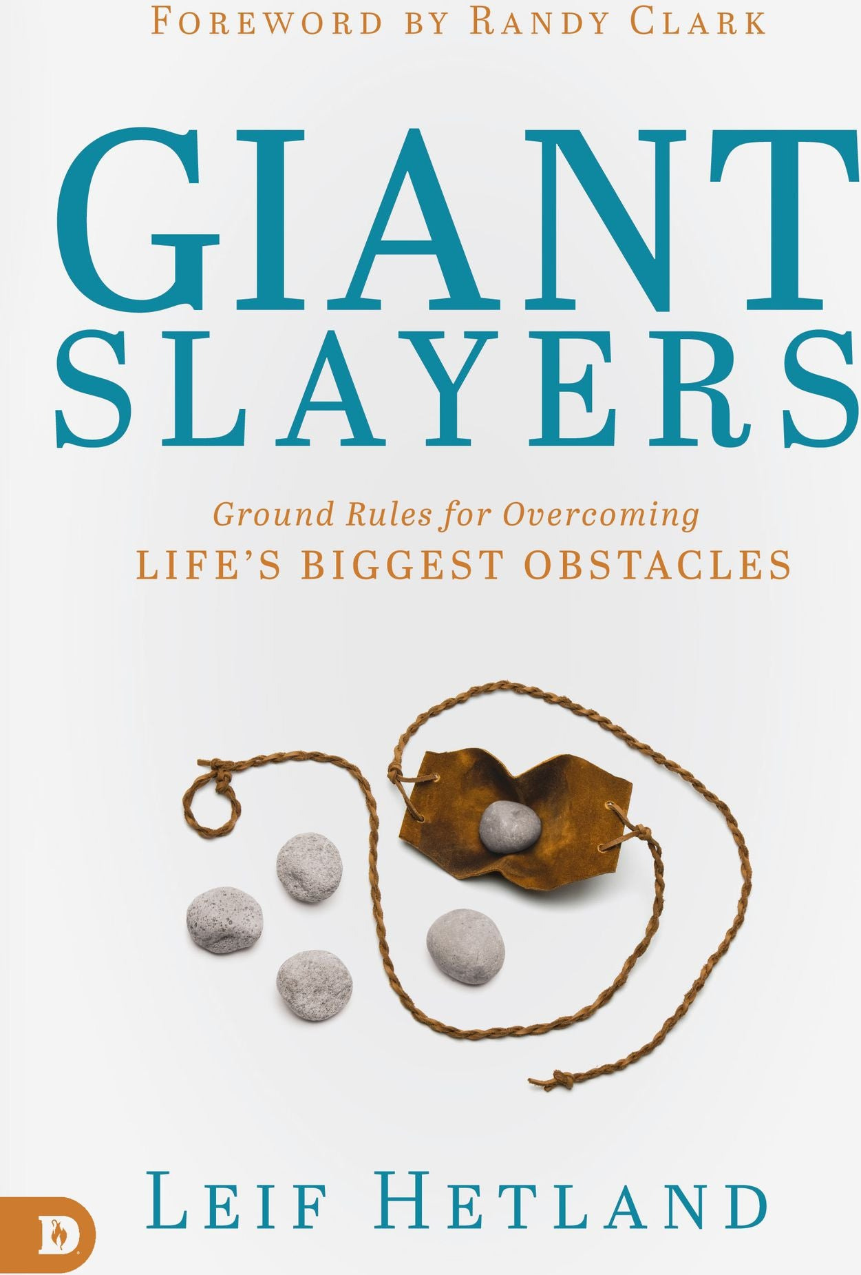Giant Slayers: Ground Rules for Overcoming Life’s Greatest Obstacles cover