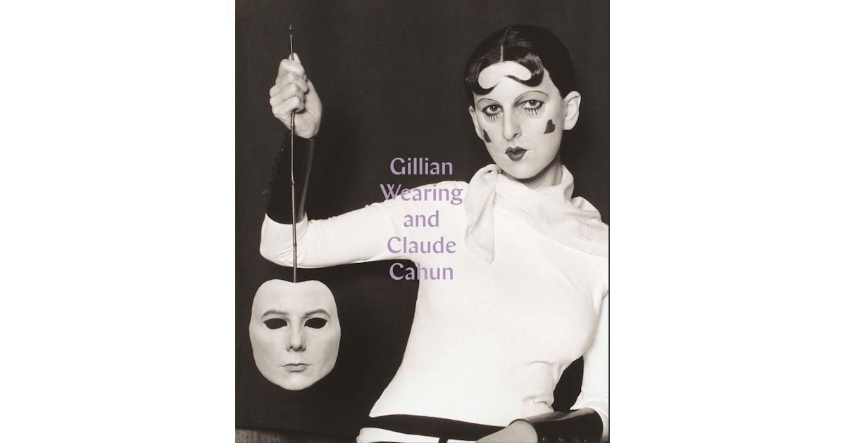 Gillian Wearing and Claude Cahun: Behind the Mask, Another Mask cover