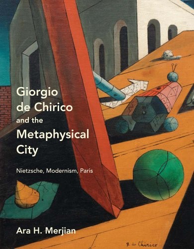 Giorgio de Chirico and the Metaphysical City: Nietzsche, Modernism, Paris cover