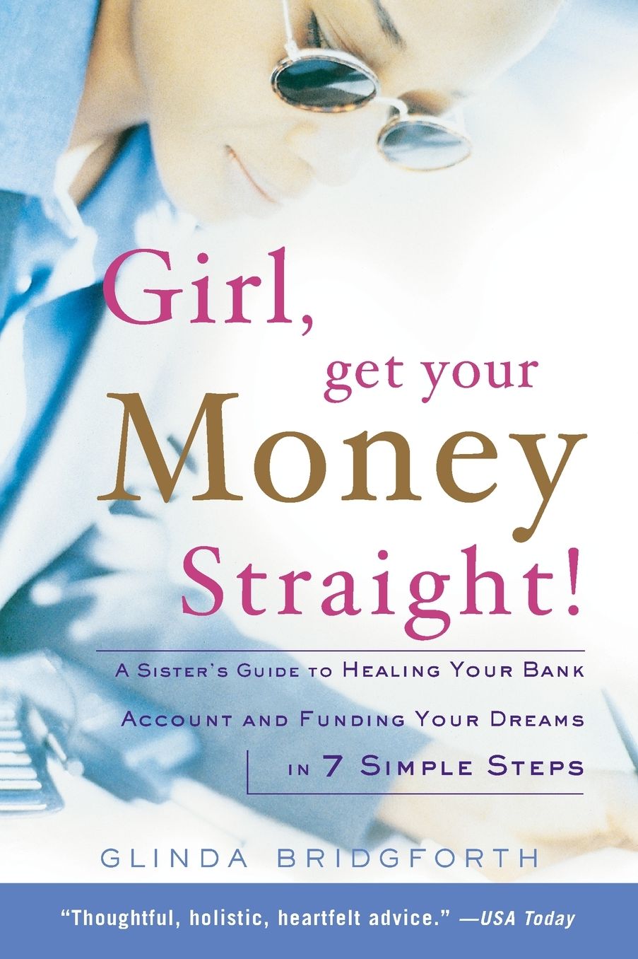 Girl, Get Your Money Straight: A Sister’s Guide to Healing Your Bank Account and Funding Your Dreams in 7 Simple Steps cover