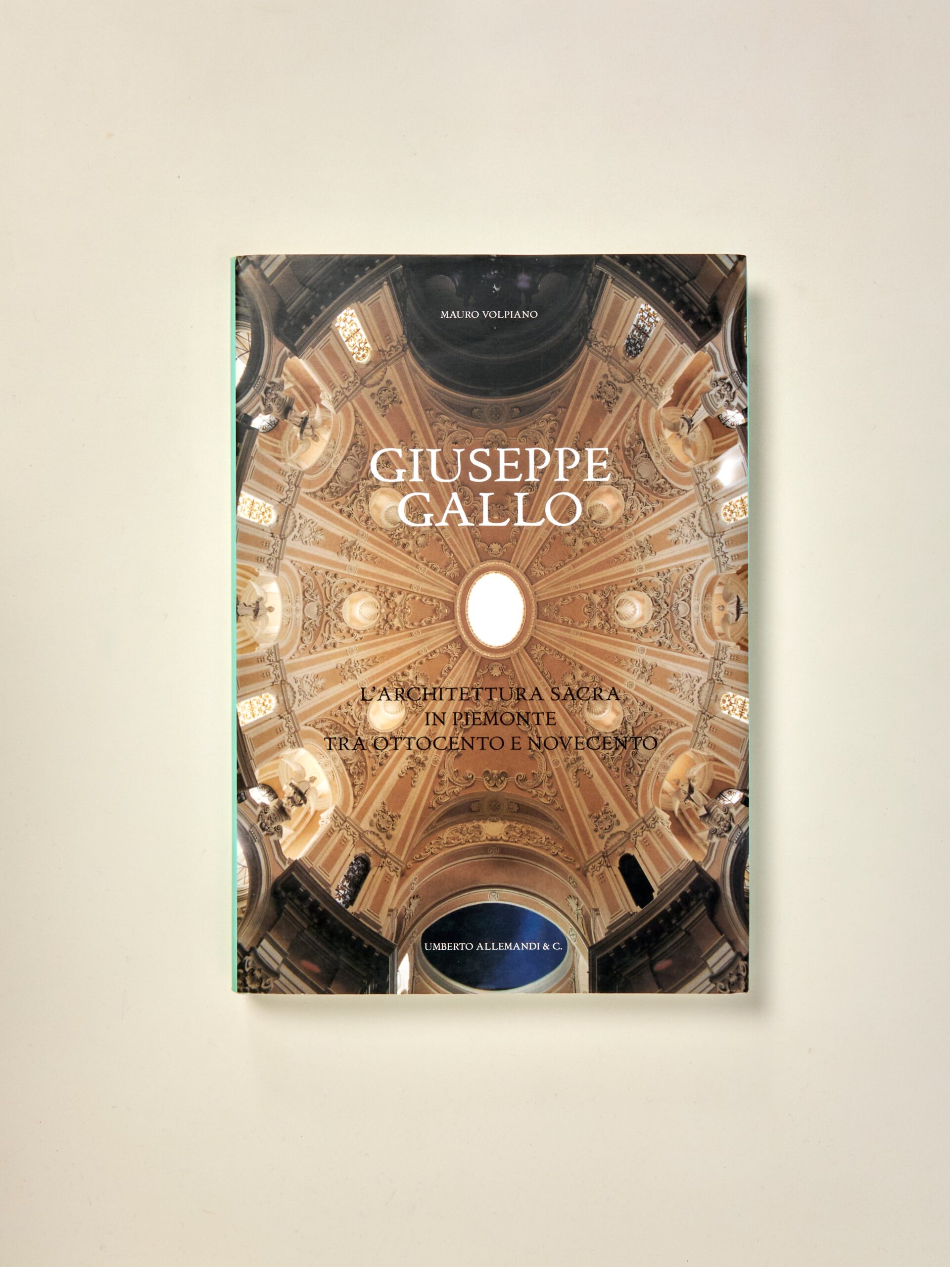 Giuseppe Gallo: L’architettura Sacra in Piemonte Tra Ottocento E Novecento