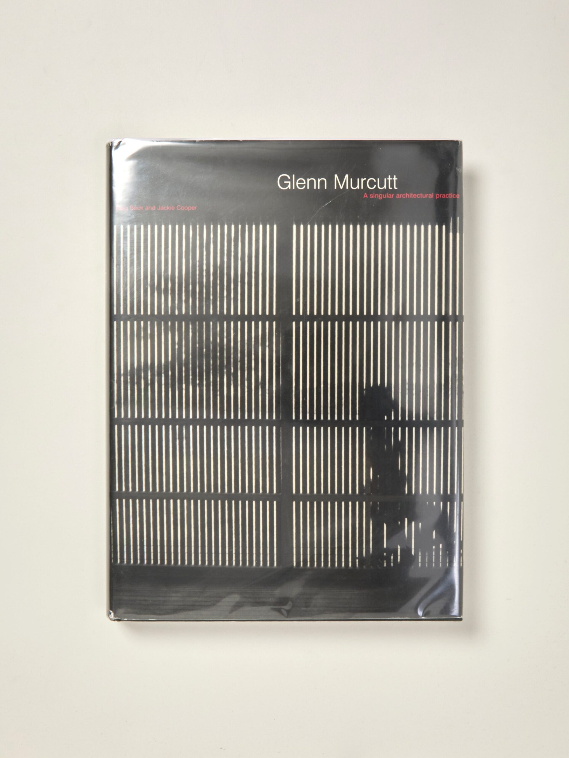 Glenn Murcutt: A Singular Architectural Practice