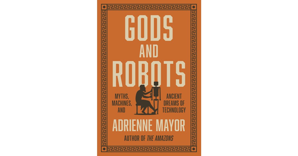 Gods and Robots: Myths, Machines, and Ancient Dreams of Technology cover