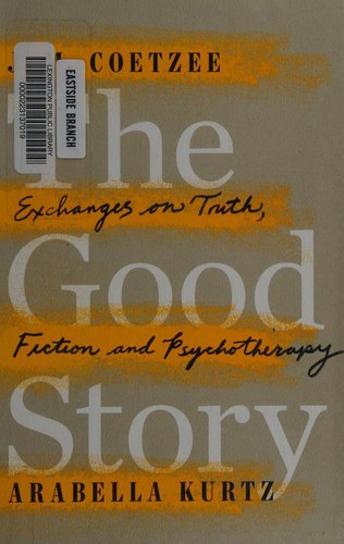 Good Story: Exchanges on Truth, Fiction and Psychotherapy cover