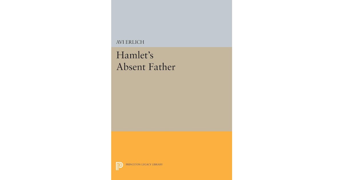 Hamlet’s Absent Father