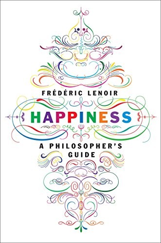 Happiness: A Philosopher’s Guide cover