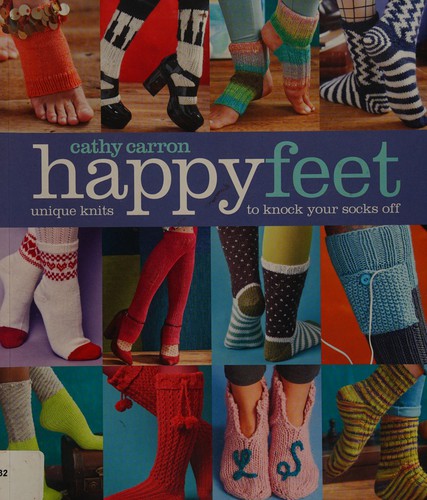 Happy Feet: Unique Knits to Knock Your Socks Off cover