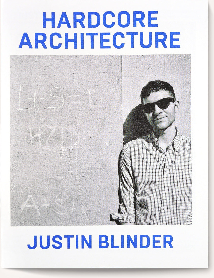Hardcore Architecture: Justin Blinder