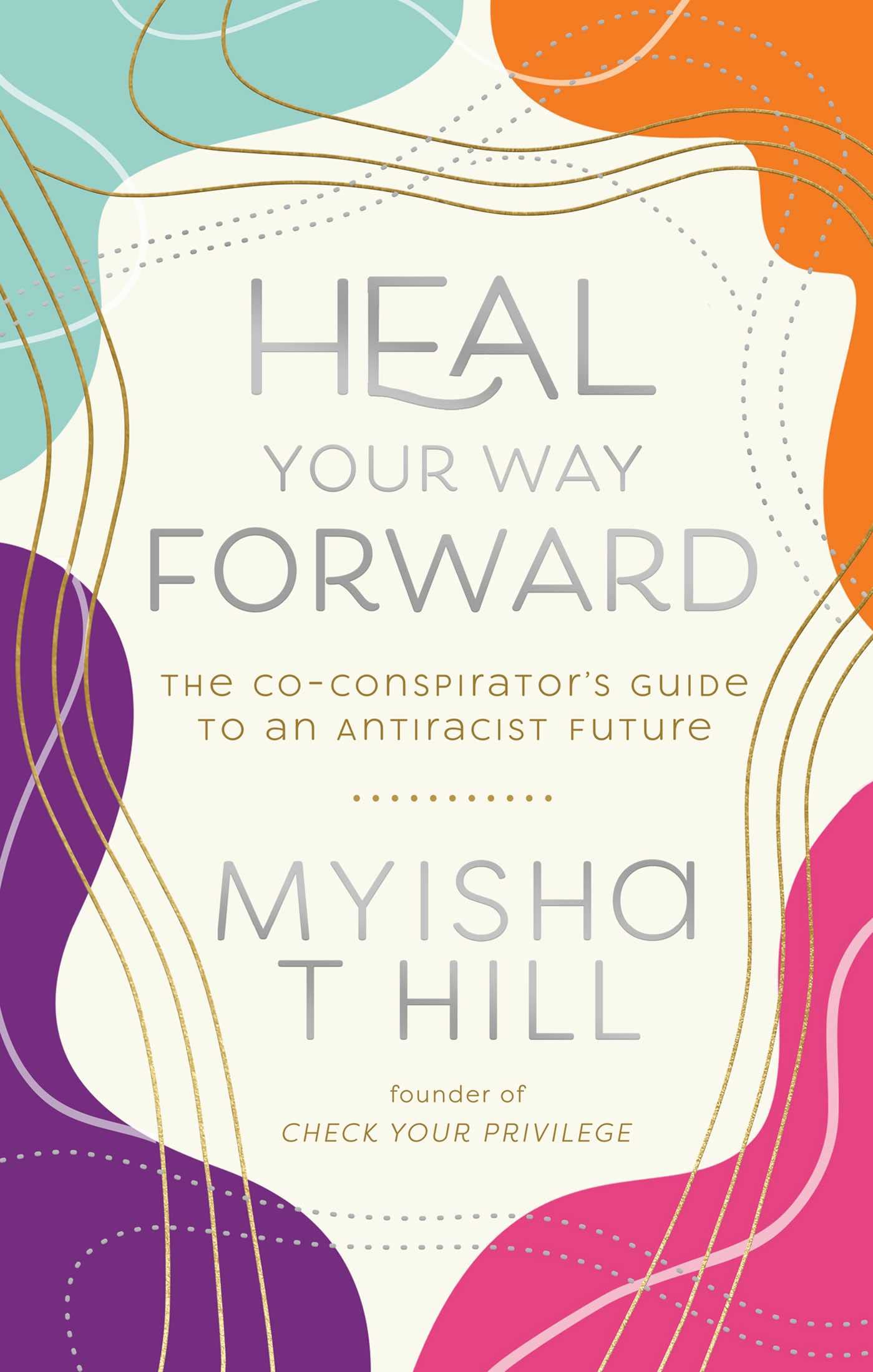 Heal Your Way Forward // The Co-Conspirator’s Guide to an Antiracist Future