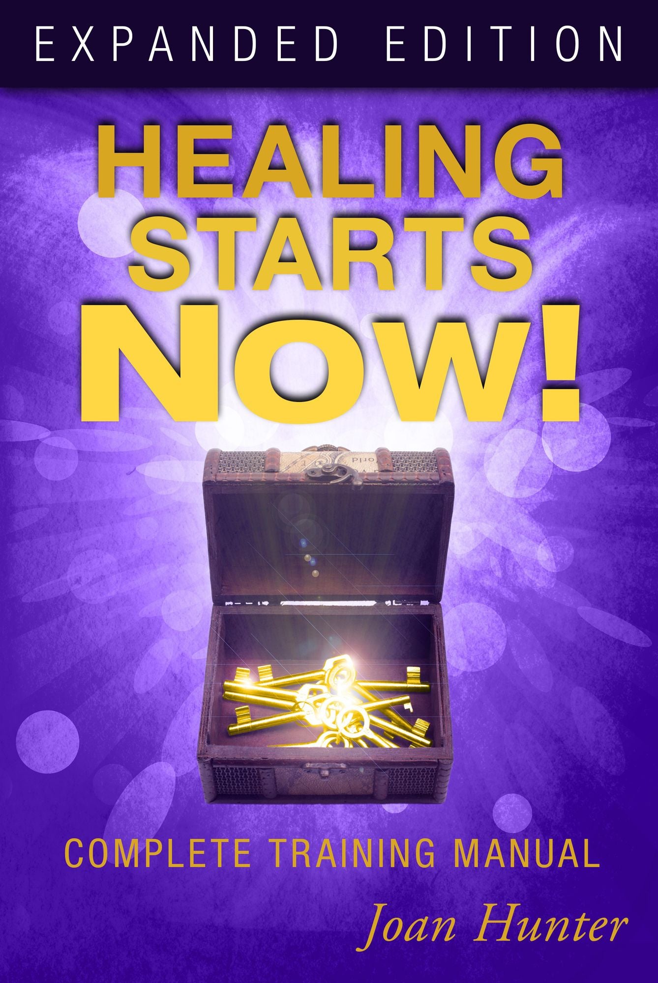 Healing Starts Now! Expanded Edition: Complete Training Manual cover