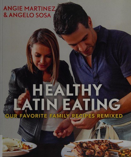 Healthy Latin Eating: Our Favorite Family Recipes Remixed cover