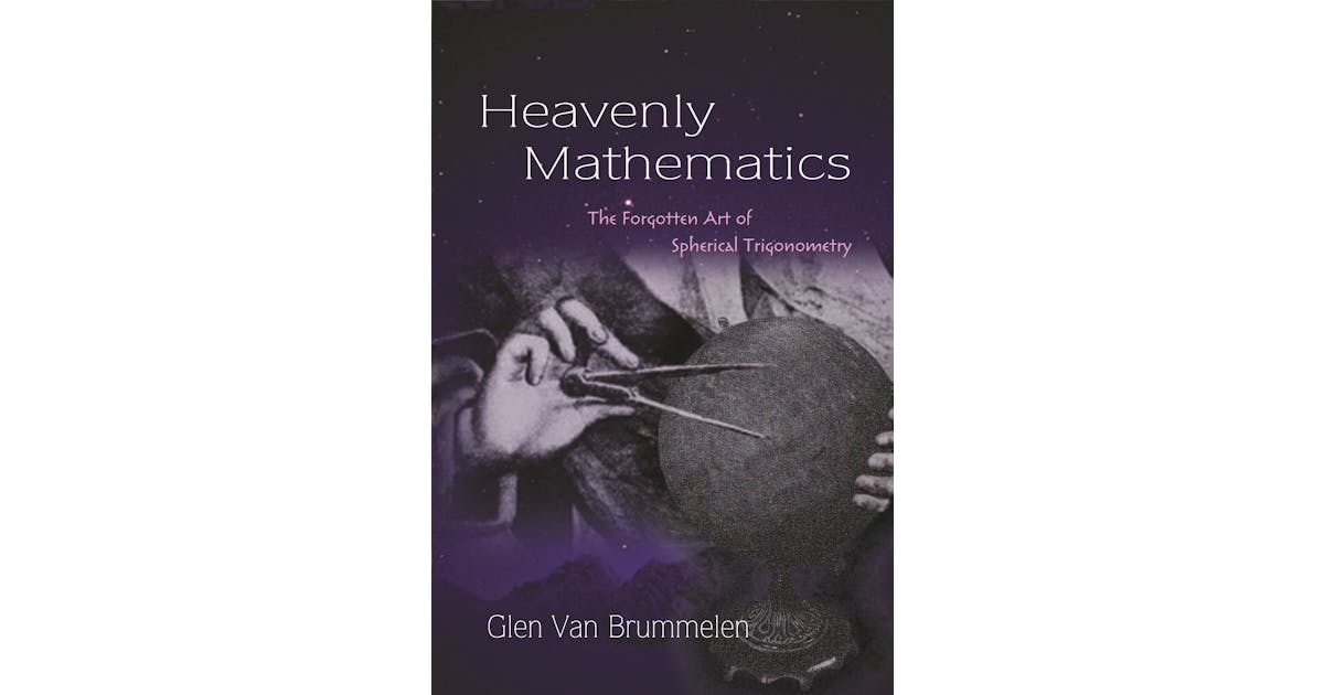 Heavenly Mathematics: The Forgotten Art of Spherical Trigonometry cover