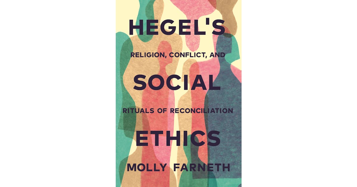 Hegel’s Social Ethics: Religion, Conflict, and Rituals of Reconciliation cover