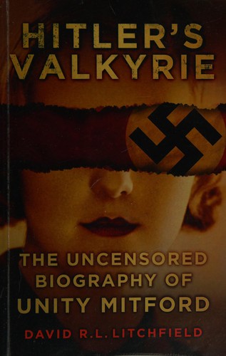 Hitler’s Valkyrie: The Uncensored Biography of Unity Mitford cover