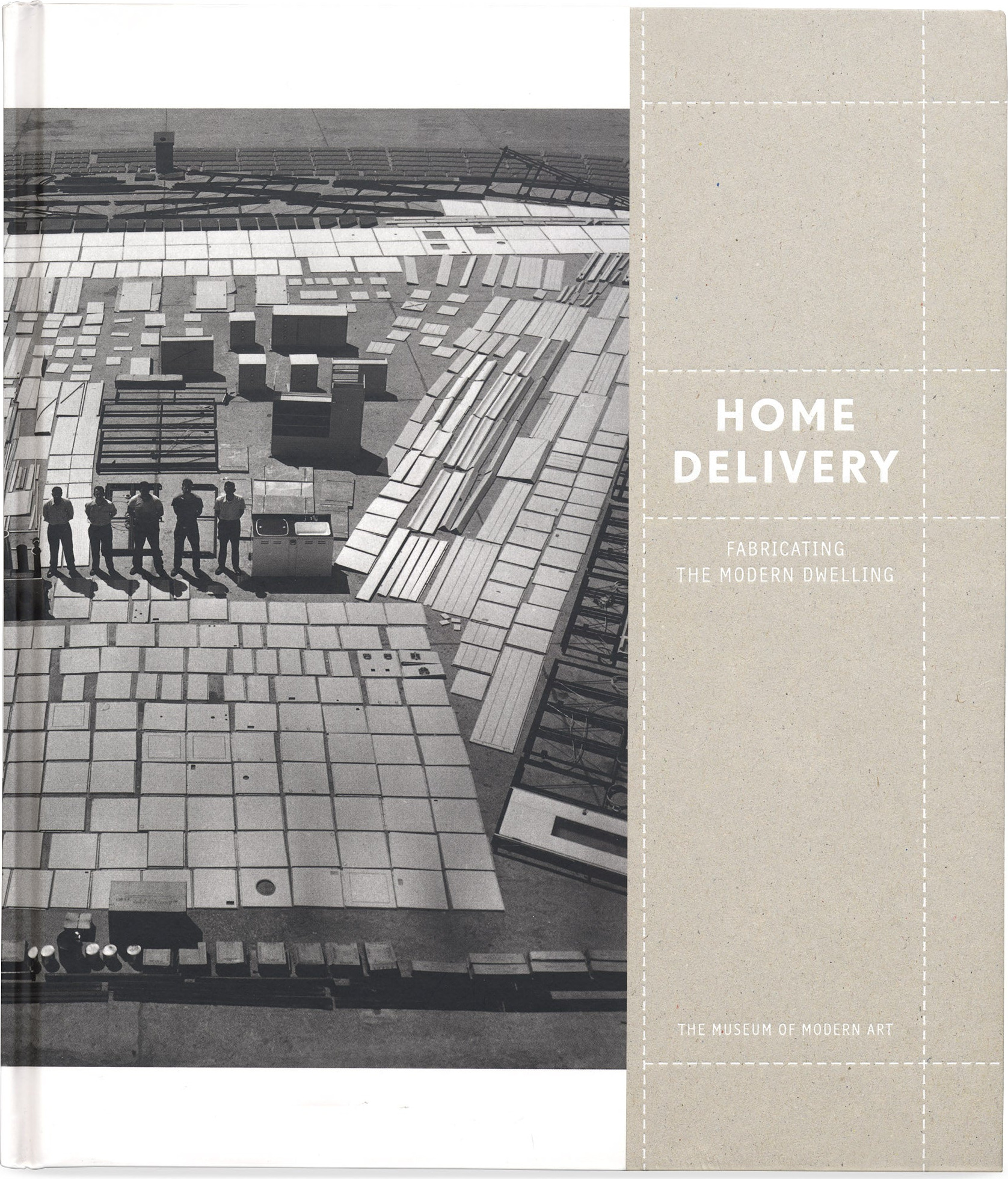 Home Delivery: Fabricating the Modern Dwelling – Hardcover