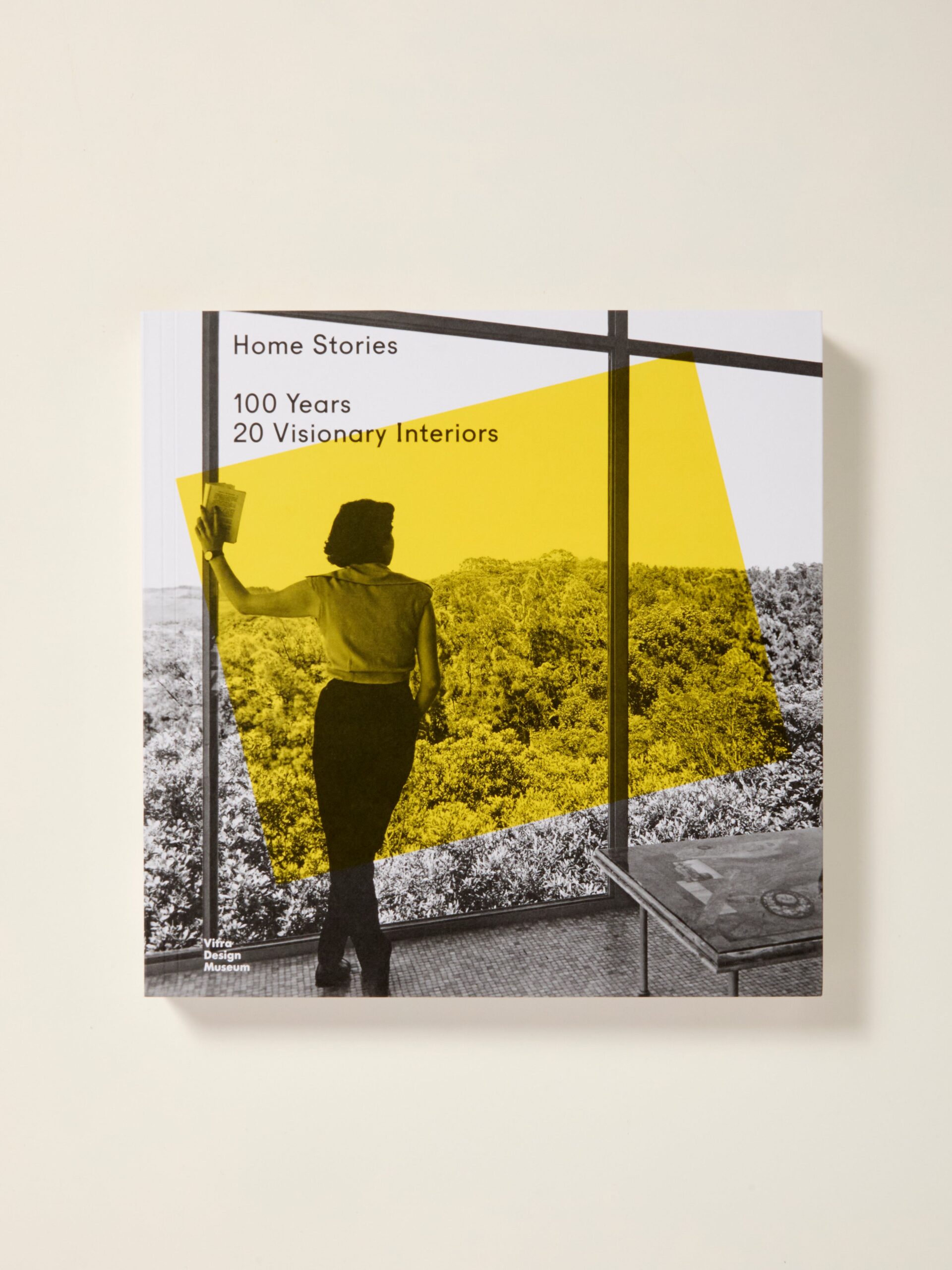 Home Stories: 100 Years, 20 Visionary Interiors