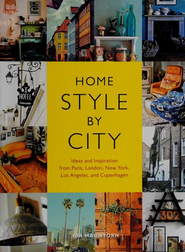 Home Style by City: Ideas and Inspiration from Paris, London, New York, Los Angeles, and Copenhagen cover