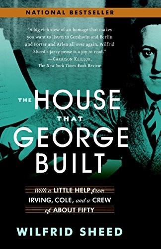 House That George Built: With a Little Help from Irving, Cole, and a Crew of About Fifty cover
